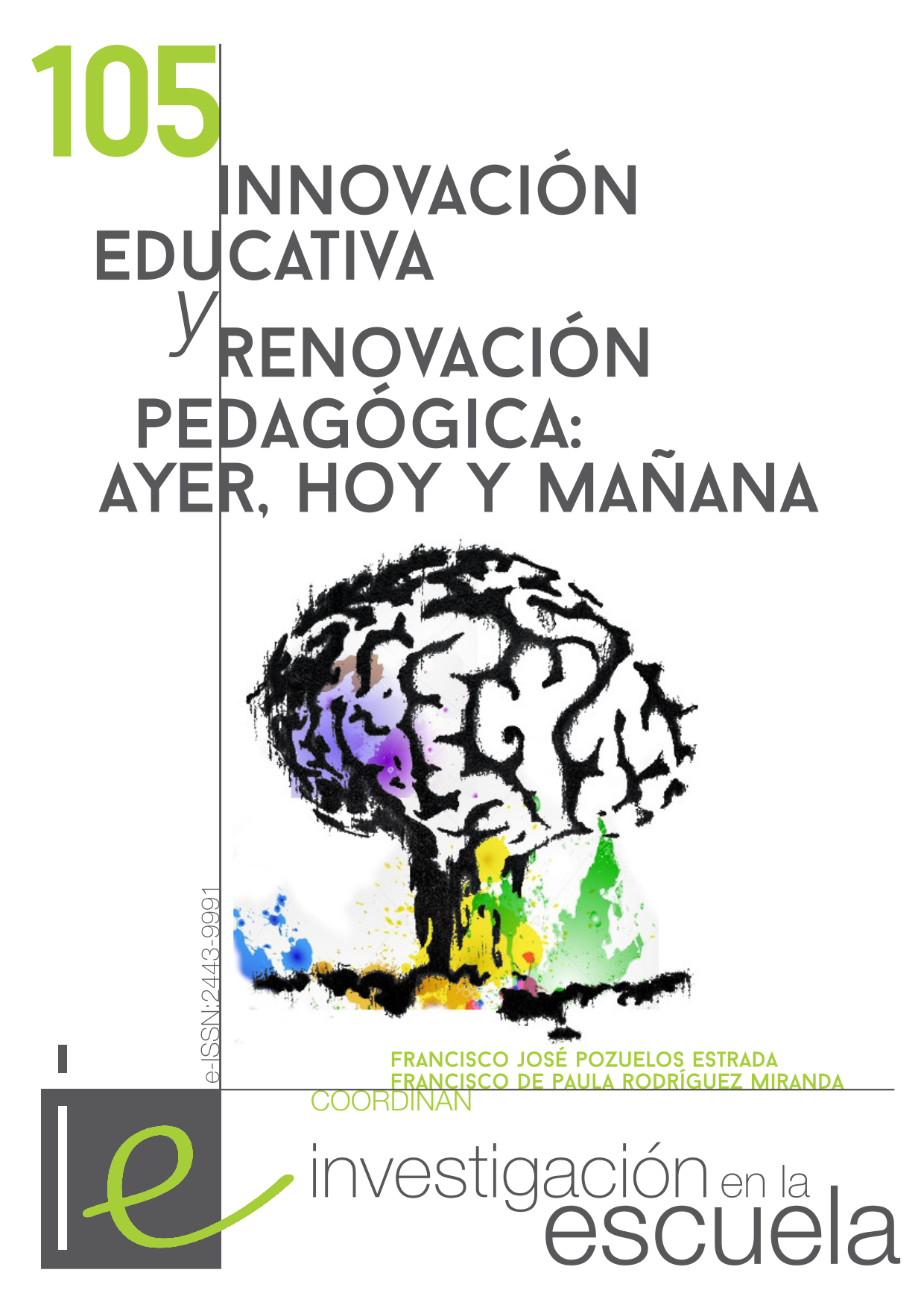 					Ver Núm. 105 (2021): Innovación educativa y renovación pedagógica: ayer, hoy y mañana
				